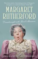 Margaret Rutherford: Dreadnought with Good Manners 1845134451 Book Cover