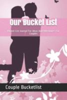 Our Bucket List: Bucket List Journal for Ideas and Adventures for Couples 169200493X Book Cover