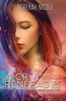 A Cry from the Renegades 1645334465 Book Cover