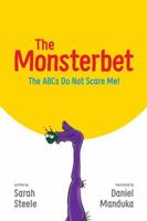 The Monsterbet: The ABCs Do Not Scare Me 0997445300 Book Cover