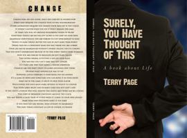 Surely, You Have Thought of This: A Book about Life 0981900720 Book Cover