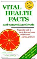 Vital Health Facts and Composition of Foods: An Essential Guide to Vitamin and Mineral Needs, Weight Control and More 0916503062 Book Cover