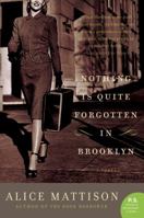 Nothing Is Quite Forgotten in Brooklyn: A Novel (P.S.) 0061430552 Book Cover
