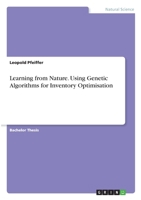 Learning from Nature. Using Genetic Algorithms for Inventory Optimisation 3346305007 Book Cover