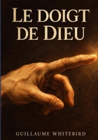 Le Doigt de Dieu: Les miracles de Jésus : texte, commentaire et concordance (French Edition) B0HFNCPWXM Book Cover