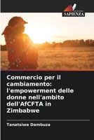Commercio per il cambiamento: l'empowerment delle donne nell'ambito dell'AfCFTA in Zimbabwe (Italian Edition) 6207497716 Book Cover