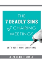 The 7 Deadly Sins of Chairing Meetings 0992947979 Book Cover