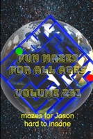 Fun Mazes for All Ages Volume 231: Mazes for Jason — Hard to Insane 1387366750 Book Cover