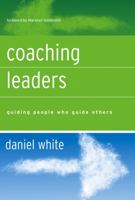 Coaching Leaders: Guiding People Who Guide Others (Jossey Bass Business and Management Series) 0787977144 Book Cover