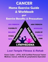 Cancer Home Exercise Guide & Workbook : Exercise, Benefits & Precautions 1969456043 Book Cover