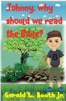 Johnny tells his friends why they should read the Bible 1979681643 Book Cover