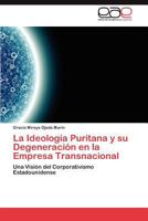 La Ideologia Puritana y Su Degeneracion En La Empresa Transnacional 3848460297 Book Cover