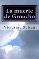 La muerte de Groucho: El cielo no puede esperar 1502804727 Book Cover