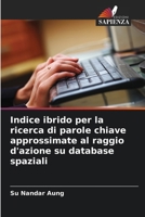 Indice ibrido per la ricerca di parole chiave approssimate al raggio d'azione su database spaziali (Italian Edition) 6207608712 Book Cover