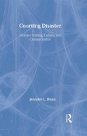 Courting Disaster: Intimate Stalking, Culture, and Criminal Justice (Social Problems and Social Issues) 0202306615 Book Cover