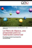 La Fibra de Alpaca, una propuesta para su valoración comercial: El enfoque desde la perspectiva conexionista 3846563064 Book Cover