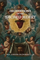 Meditations on the Sacred Heart 1962639649 Book Cover