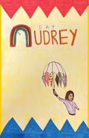 Say Audrey 1685159664 Book Cover