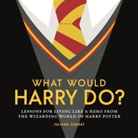 Everything I Need to Know I Learned from Reading Harry Potter: An Unofficial Handbook for Muggles 1956403272 Book Cover