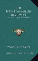 The New Edinburgh Review V1: July-October, 1821 1120908620 Book Cover