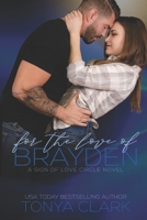 For the Love of Brayden 1949243427 Book Cover