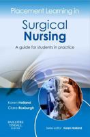 Placement Learning in Surgical Nursing: A Guide for Students in Practice 0702043052 Book Cover