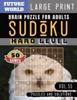 Sudoku Hard: Future World Activity Book - Sudoku Extreme Hard brain improvement games for Expert Large Print for Adults & Seniors (Sudoku Puzzles Book Large Print Vol.55) 1082586609 Book Cover