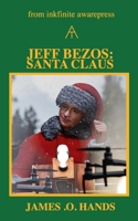 Jeff Bezos: Santa Claus 1739918355 Book Cover