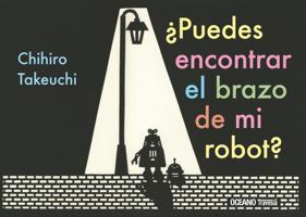 ¿Puedes encontrar el brazo de mi robot? (Spanish Edition) 6075577904 Book Cover
