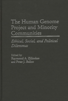 The Human Genome Project and Minority Communities: Ethical, Social, and Political Dilemmas 0275969614 Book Cover