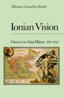 Ionian Vision: Greece In Asia Minor 1919-1922 1787386058 Book Cover