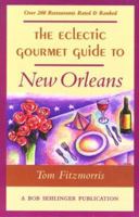 The Eclectic Gourmet Guide to New Orleans, 2nd 0897322193 Book Cover