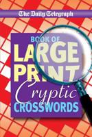 Daily Telegraph Book of Large Print Cryptic Crosswords 1509893296 Book Cover