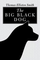 The Big Black Dog 1546241582 Book Cover