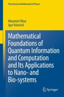 Mathematical Foundations of Quantum Information and Computation and Its Applications to Nano- and Bio-systems 9400701705 Book Cover