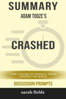 Summary: Adam Tooze's Crashed: How a Decade of Financial Crises Changed the World 0368237141 Book Cover