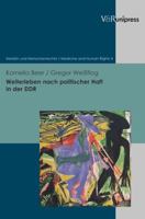 Weiterleben Nach Politischer Haft in Der DDR: Gesundheitliche Und Soziale Folgen 3899716647 Book Cover
