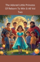 The Adored Little Princess Of Reborn To Win It All Vol Two B0DZZW5XNY Book Cover