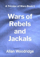 Wars of Rebels and Jackals 1069969729 Book Cover