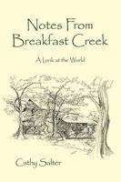 Notes From Breakfast Creek: A Look at the World 0595524265 Book Cover