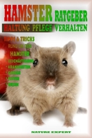 HAMSTER RATGEBER: Hamster Ratgeber zur Haltung und Pflege von Hamster. Das Hamster Buch Beschreibt die richtige Auswahl, pflege, Futter und Haltung ihres Haustieres. (German Edition) B086Y6HYXH Book Cover
