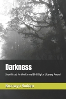 Darkness: Shortlisted for the Carmel Bird Digital Literary Award B084QLPD4V Book Cover