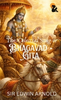 The Celestial Song Or Bhagavad - Gita Sir Edwin Arnold Hardback Edition Sasa Publishing Classic Series 2026 B0GSQH8JSW Book Cover