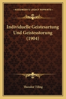Individuelle Geistesartung Und Geistesst�rung (Classic Reprint) 116121044X Book Cover