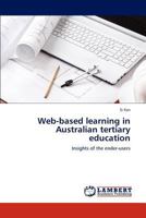Web-based learning in Australian tertiary education: Insights of the ender-users 384653823X Book Cover