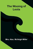The wooing of Leola 9374594609 Book Cover