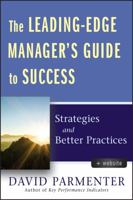 The Leading-Edge Manager's Guide to Success: Strategies and Better Practices 0470920432 Book Cover