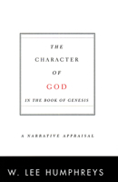 The Character of God in the Book of Genesis: A Narrative Appraisal 0664223605 Book Cover