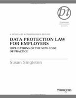 Data Protection Law for Employers: A Specially Commissioned Report 1854182838 Book Cover