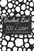 Bucket List mit 100 Listen zum Ausfüllen: Ein Ausfüllbuch mit 100 Listen, die darauf warten erkundet und erprobt zu werden - Challenge für den Alltag und für mehr Achtsamkeit (German Edition) 1661765114 Book Cover